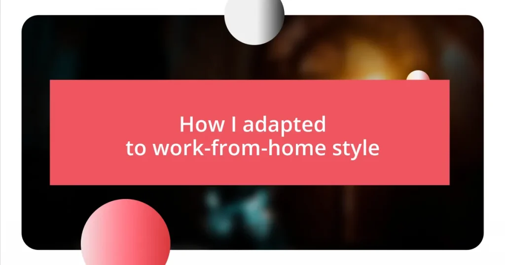 How I adapted to work-from-home style