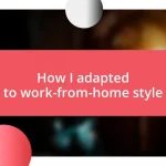 How I adapted to work-from-home style