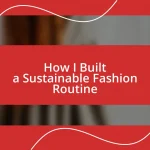 How I Built a Sustainable Fashion Routine