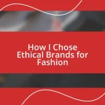 How I Chose Ethical Brands for Fashion