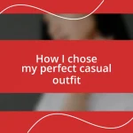 How I chose my perfect casual outfit