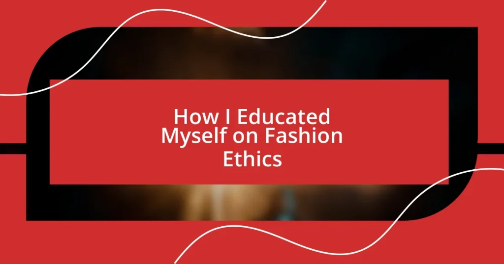 How I Educated Myself on Fashion Ethics