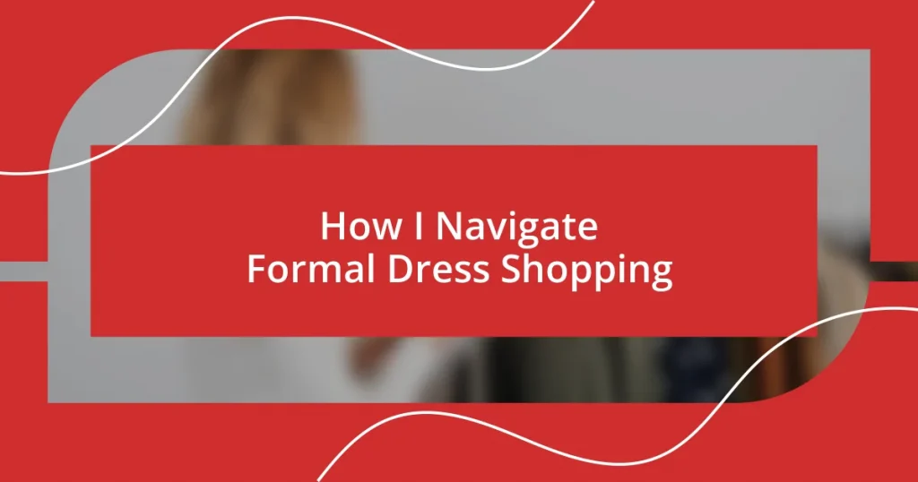 How I Navigate Formal Dress Shopping