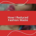 How I Reduced Fashion Waste