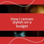 How I remain stylish on a budget