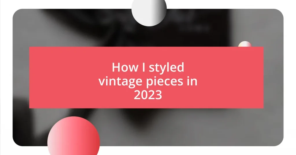 How I styled vintage pieces in 2023