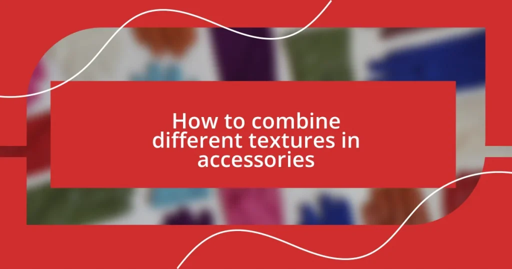 How to combine different textures in accessories