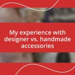 My experience with designer vs. handmade accessories