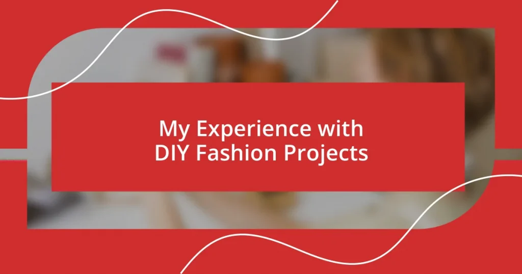 My Experience with DIY Fashion Projects