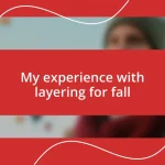 My experience with layering for fall