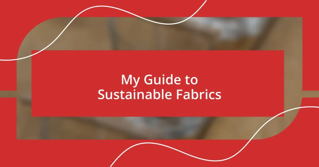 My Guide to Sustainable Fabrics