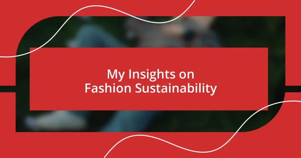 My Insights on Fashion Sustainability