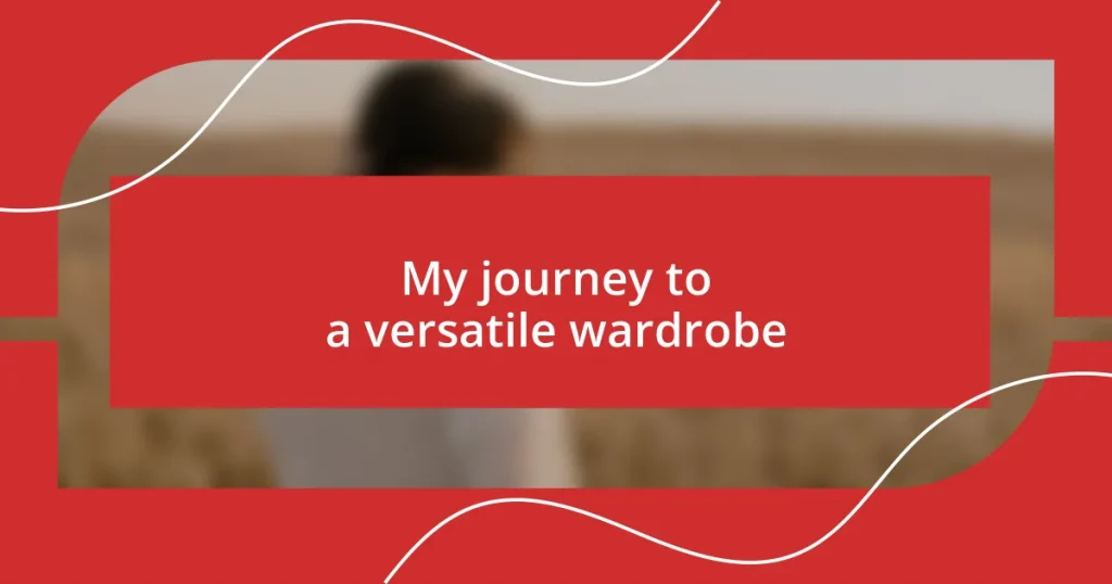 My journey to a versatile wardrobe