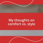 My thoughts on comfort vs. style