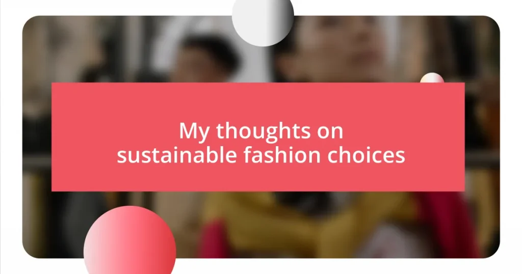 My thoughts on sustainable fashion choices