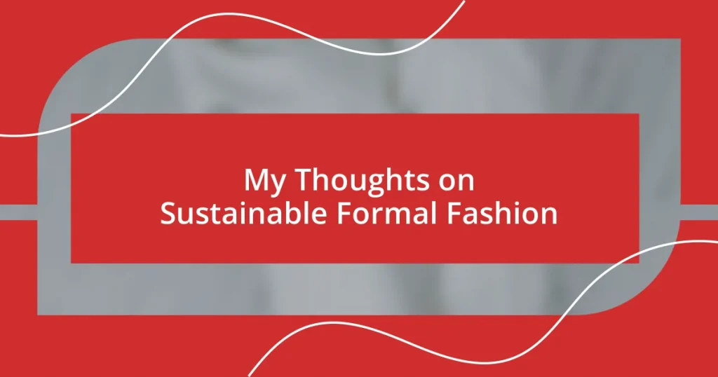 My Thoughts on Sustainable Formal Fashion