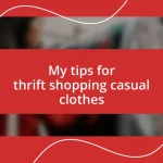 My tips for thrift shopping casual clothes