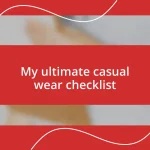 My ultimate casual wear checklist