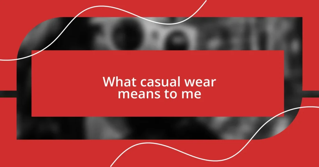 What casual wear means to me