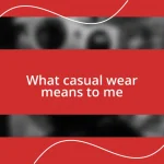 What casual wear means to me