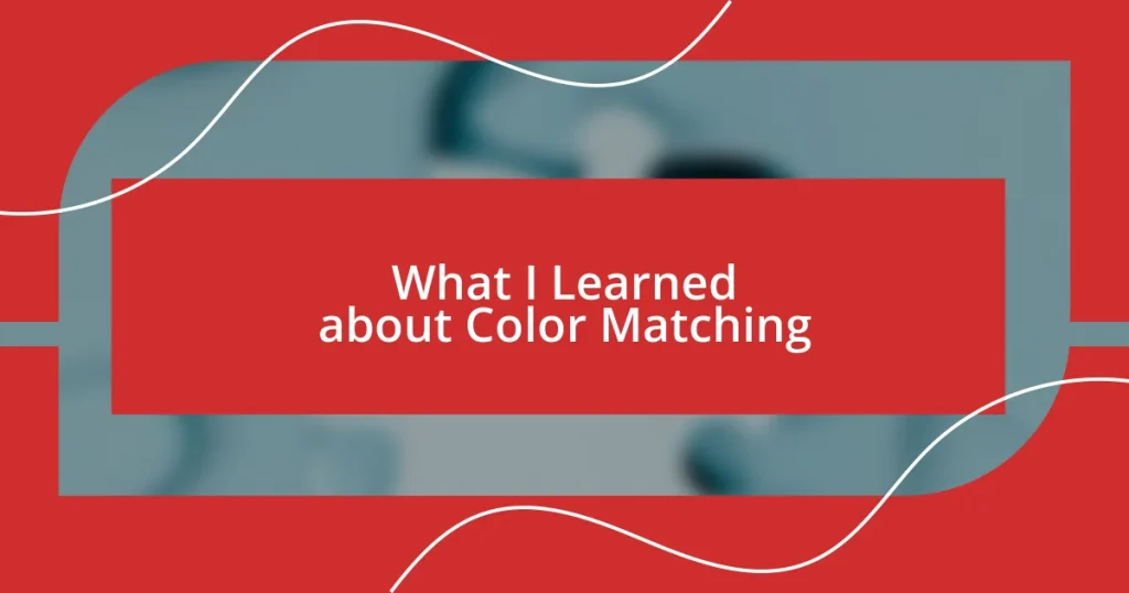 What I Learned about Color Matching