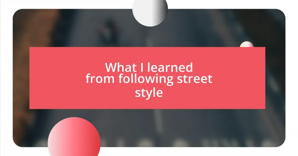 What I learned from following street style