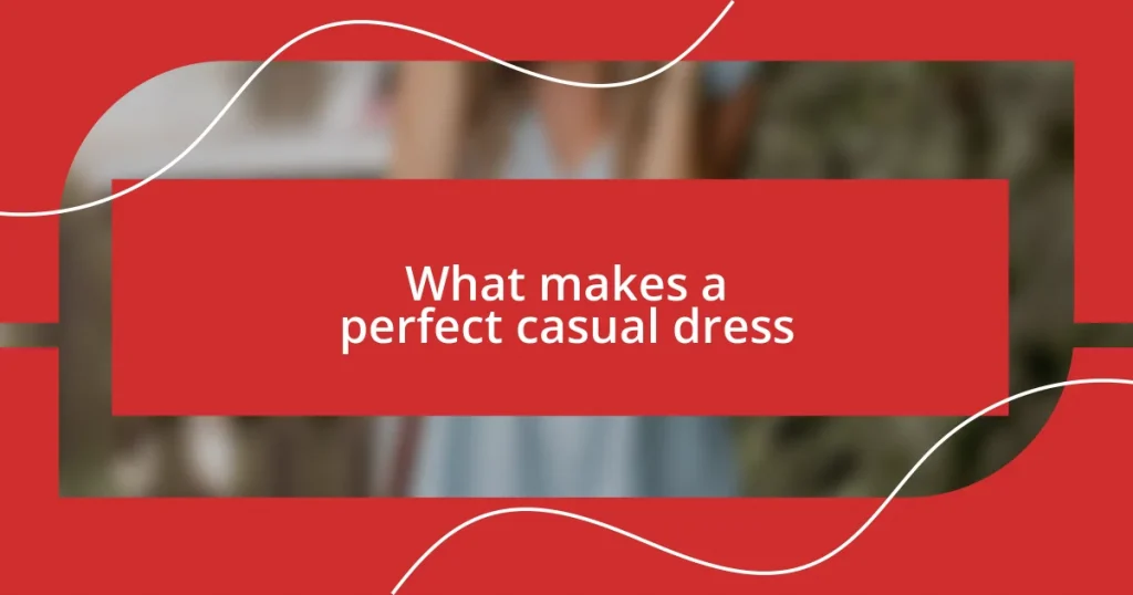 What makes a perfect casual dress