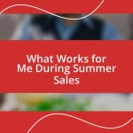 What Works for Me During Summer Sales