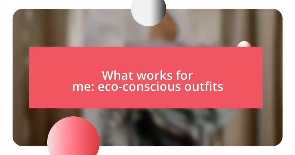 What works for me: eco-conscious outfits