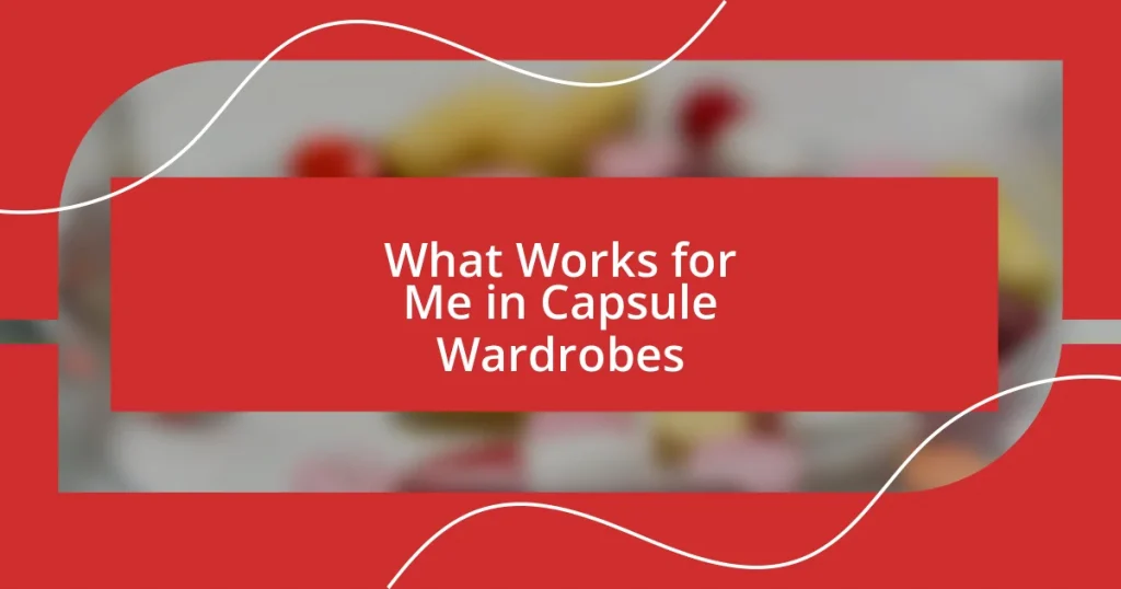 What Works for Me in Capsule Wardrobes