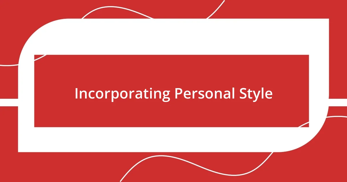 Incorporating Personal Style