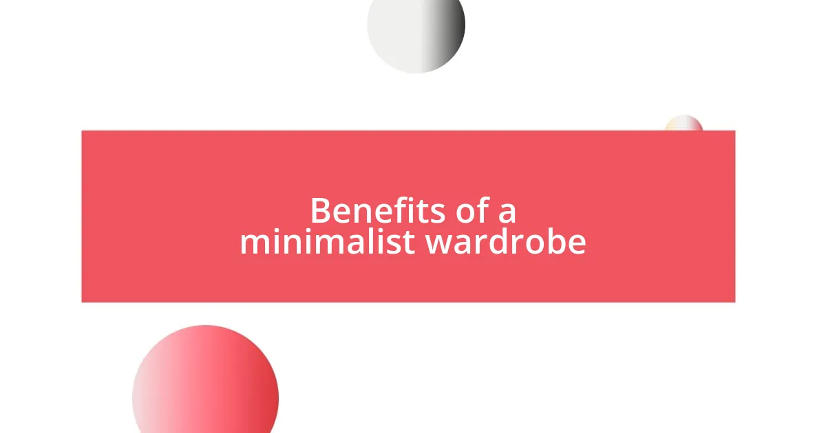 Benefits of a minimalist wardrobe