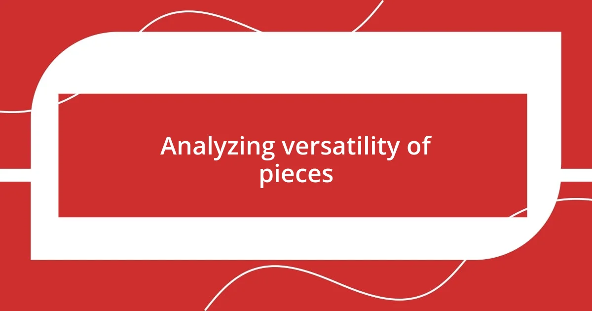 Analyzing versatility of pieces