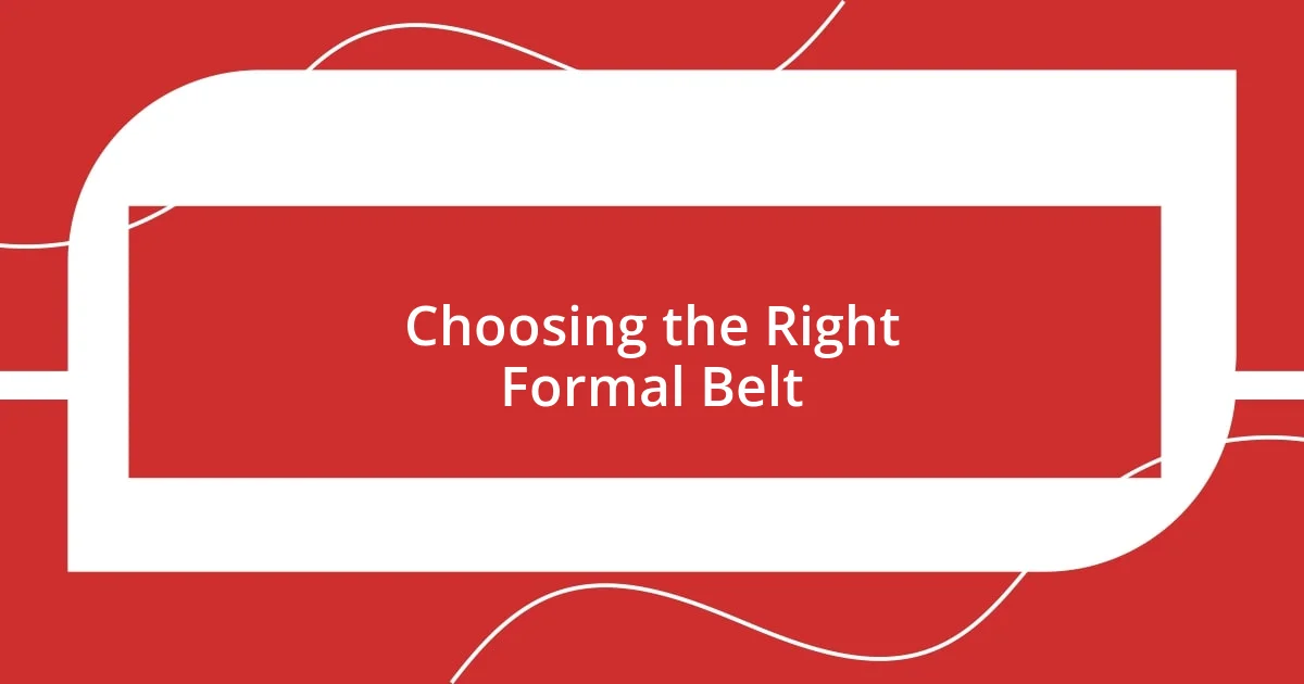 Choosing the Right Formal Belt